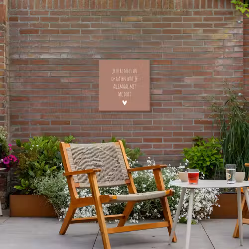 Wat je allemaal met me doet - Quotes - Spreuken Tuinposter op houten frame 2 cm dik klein -sfeer3