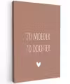 Zo moeder zo dochter - Dochter - Mama - Spreuken - Quotes Tuinposter op houten frame 2 cm dik klein -3d