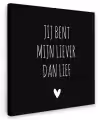 Quotes - Jij bent mijn liever dan lief - Spreuken Tuinposter op houten frame 2 cm dik klein -3d