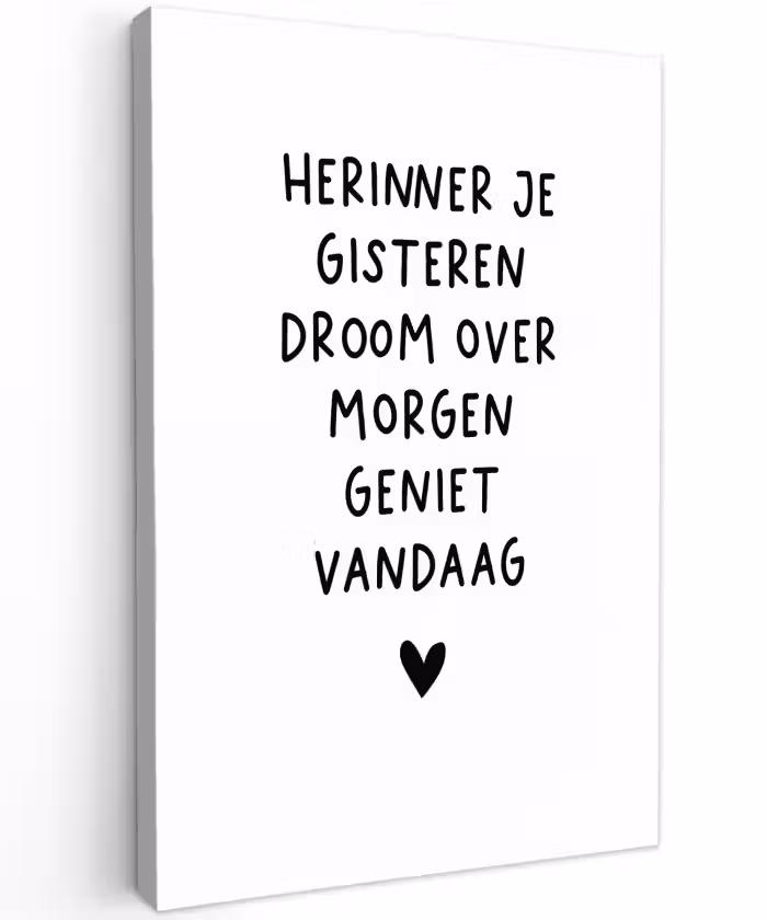 Quotes - Herinner je gisteren droom over morgen geniet vandaag - Spreuken Tuinposter op houten frame 2 cm dik klein -3d