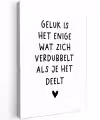 Quotes - Geluk is het enige wat zich verdubbelt - Spreuken Tuinposter op houten frame 2 cm dik klein -3d