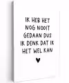 Quotes - Ik heb het nog nooit gedaan dus - Spreuken Tuinposter op houten frame 2 cm dik klein -3d