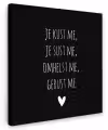 Quotes - Maaike Ouboter -  Je kust me je sust me - Spreuken Tuinposter op houten frame 2 cm dik klein -3d