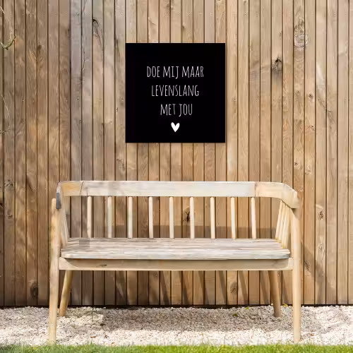Quotes - Doe mij maar levenslang met jou - Spreuken Tuinposter op houten frame 2 cm dik klein -sfeer4