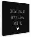 Quotes - Doe mij maar levenslang met jou - Spreuken Tuinposter op houten frame 2 cm dik klein -3d