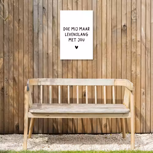 Quotes - Doe mij maar levenslang met jou - Spreuken Tuinposter op houten frame 2 cm dik klein -sfeer4