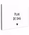 Quotes - Pluk de dag - Tekst - Zwart wit - Hartje Tuinposter op houten frame 2 cm dik klein -3d