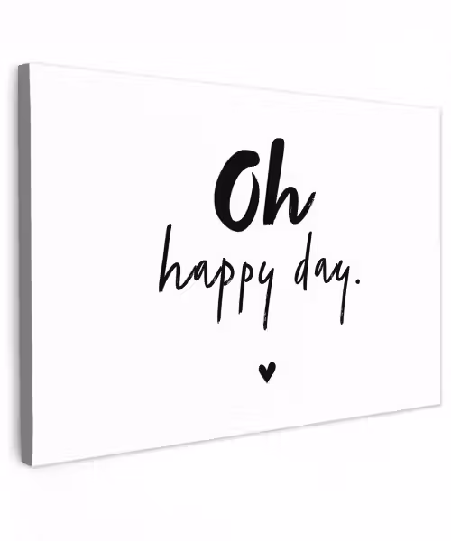 Quotes - Oh happy day - Spreuken - Geluk Tuinposter op houten frame 2 cm dik klein -3d