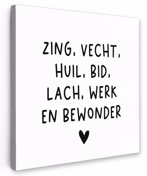 Quotes - Zing vecht huil bid lach werk en bewonder - Spreuken - Ramses Shaffy Tuinposter op houten frame 2 cm dik klein -3d
