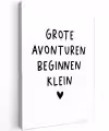 Quotes - Spreuken - Grote avonturen beginnen klein Tuinposter op houten frame 2 cm dik klein -3d