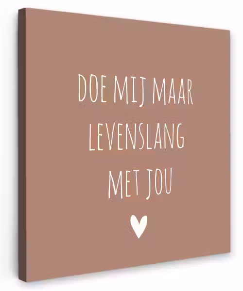 Quotes - Spreuken - Doe mij maar levenslang met jou Tuinposter op houten frame 2 cm dik klein -3d