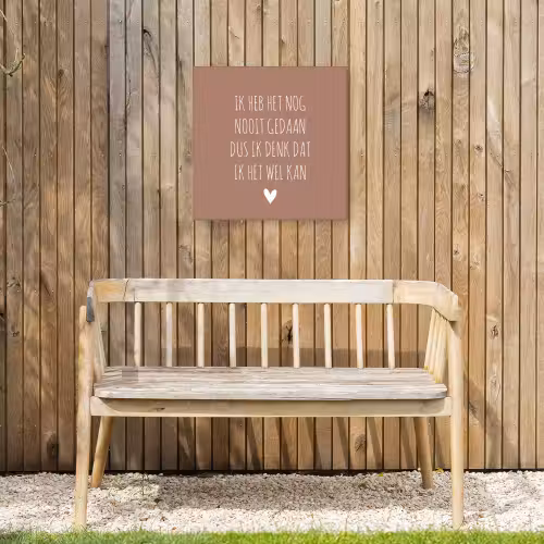 Quotes - Spreuken - Ik heb het nog nooit gedaan dus Tuinposter op houten frame 2 cm dik klein -sfeer4