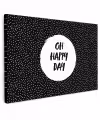Quotes - Tekst - Oh happy day - Geluk Tuinposter op houten frame 2 cm dik klein -3d
