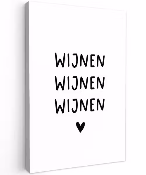 Quotes - Wijnen wijnen wijnen - Spreuken Tuinposter op houten frame 2 cm dik klein -3d