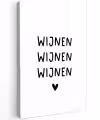 Quotes - Wijnen wijnen wijnen - Spreuken Tuinposter op houten frame 2 cm dik klein -3d