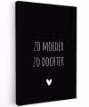 Quotes - Zo moeder zo dochter - Spreuken - Mama - Dochter Tuinposter op houten frame 2 cm dik klein -3d