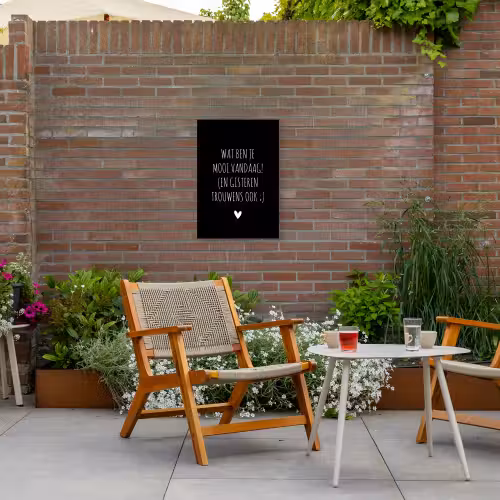 Quotes - Wat ben je mooi vandaag - Spreuken Tuinposter op houten frame 2 cm dik klein -sfeer3
