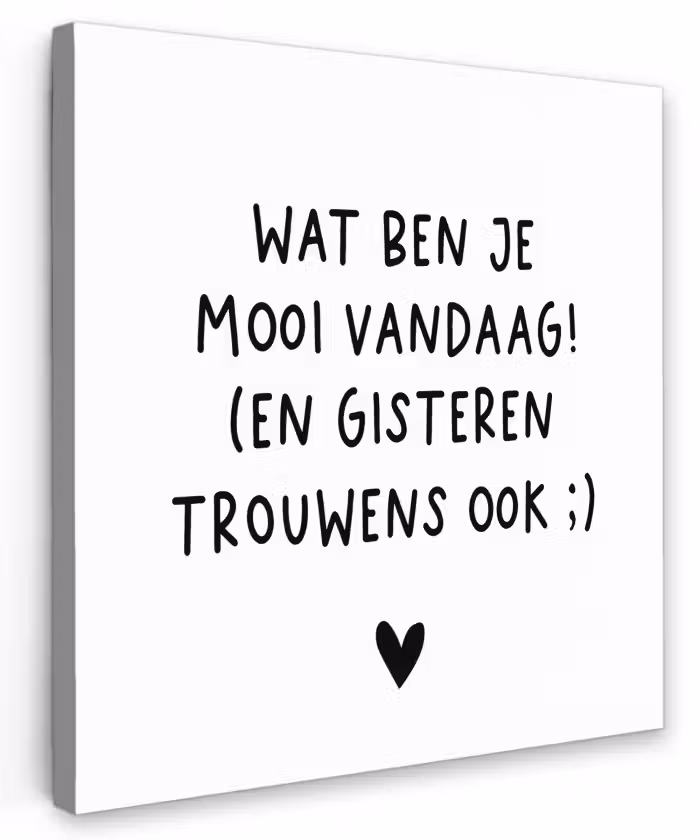 Quotes - Wat ben je mooi vandaag - Spreuken Tuinposter op houten frame 2 cm dik klein -3d