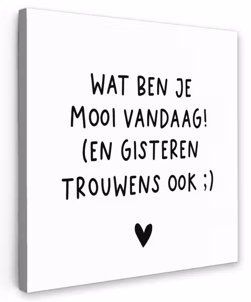 Quotes - Wat ben je mooi vandaag - Spreuken Tuinposter op houten frame 2 cm dik klein -3d
