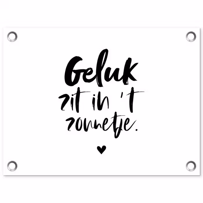 Geluk zit in 't zonnetje - Tekst - Zomer - Quotes tuinposter los doek klein -3d