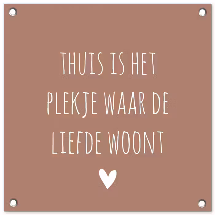 Thuis is het plekje waar de liefde woont - Quotes - Spreuken tuinposter los doek klein -3d