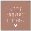 Thuis is het plekje waar de liefde woont - Quotes - Spreuken tuinposter los doek klein -3d