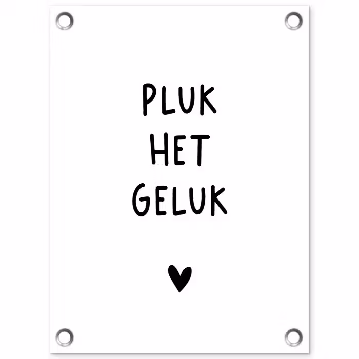 Pluk het geluk - Quotes - Spreuken tuinposter los doek klein -3d
