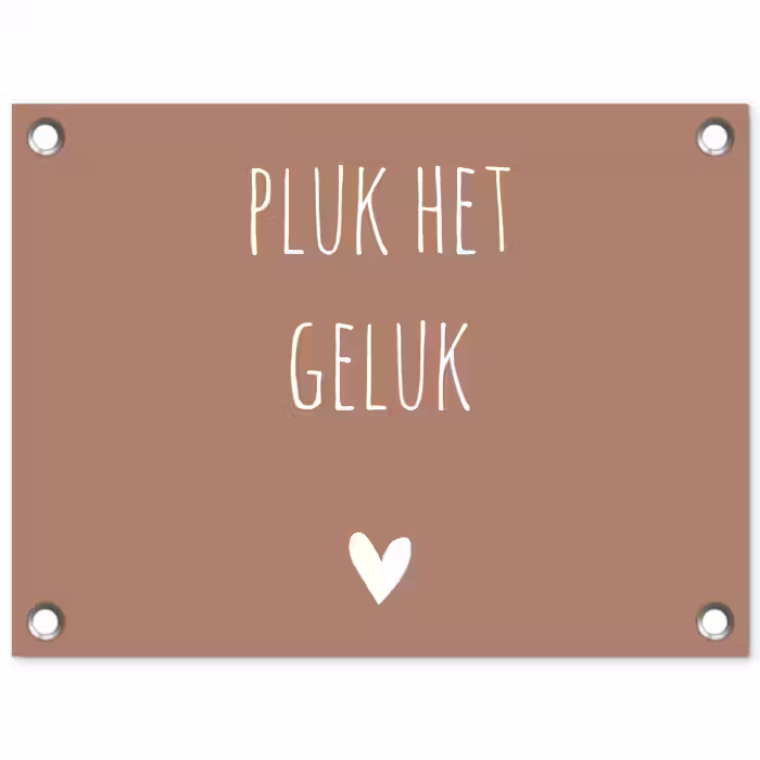 Pluk het geluk - Spreuken - Quotes tuinposter los doek klein -3d