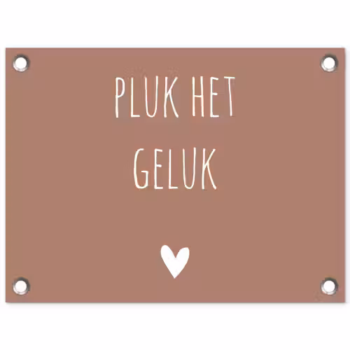 Pluk het geluk - Spreuken - Quotes tuinposter los doek klein -3d