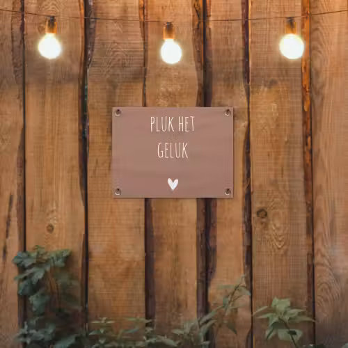 Pluk het geluk - Spreuken - Quotes tuinposter los doek klein -sfeer1
