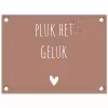 Pluk het geluk - Spreuken - Quotes tuinposter los doek klein -3d