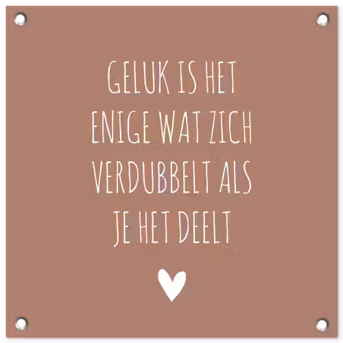 Geluk is het enige wat zich verdubbelt - Quotes - Spreuken tuinposter los doek klein -3d
