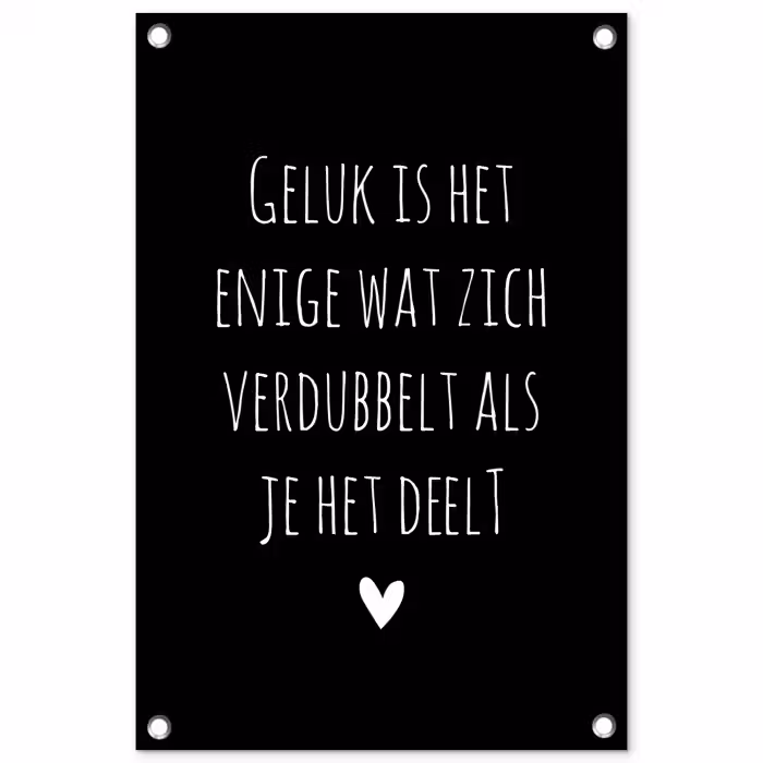 Geluk is het enige wat zich verdubbelt - Spreuken - Quotes tuinposter los doek klein -3d