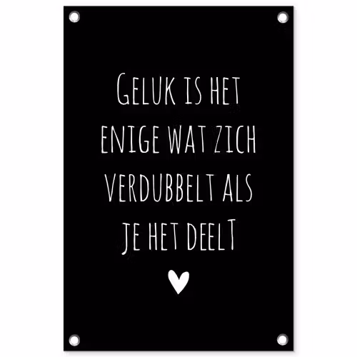 Geluk is het enige wat zich verdubbelt - Spreuken - Quotes tuinposter los doek klein -3d