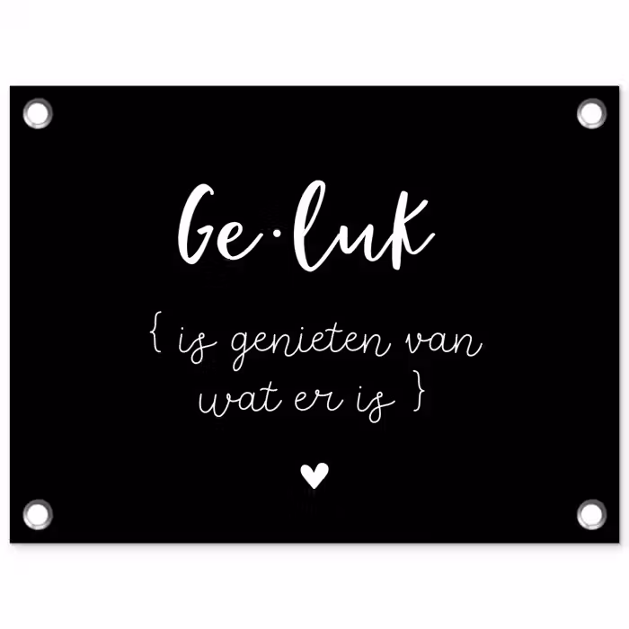 Geluk definitie - Quotes - Geluk is genieten van wat er is - Woordenboek - Tekst tuinposter los doek klein -3d
