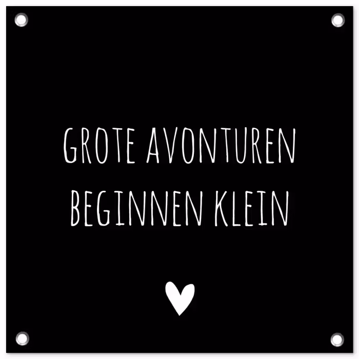 Grote avonturen beginnen klein - Spreuken - Quotes tuinposter los doek klein -3d