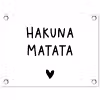 Hakuna matata - Spreuken - Quotes tuinposter los doek klein -3d