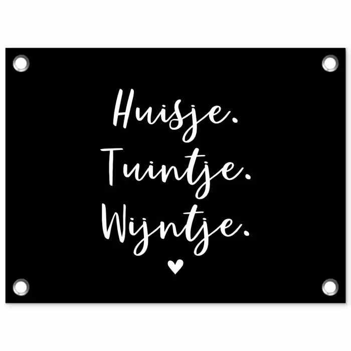 Huisje, tuintje, wijntje - Quotes - Tekst - Wijn - Thuis tuinposter los doek klein -3d