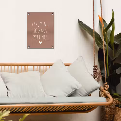 Van jou wil ik er nog wel eentje - Spreuken - Quotes tuinposter los doek klein -sfeer7