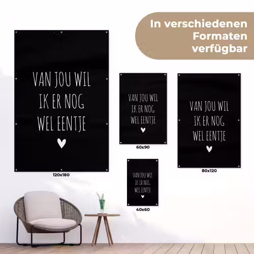 Van jou wil ik er nog wel eentje - Quotes - Spreuken tuinposter los doek klein -Xsfeer9_DE