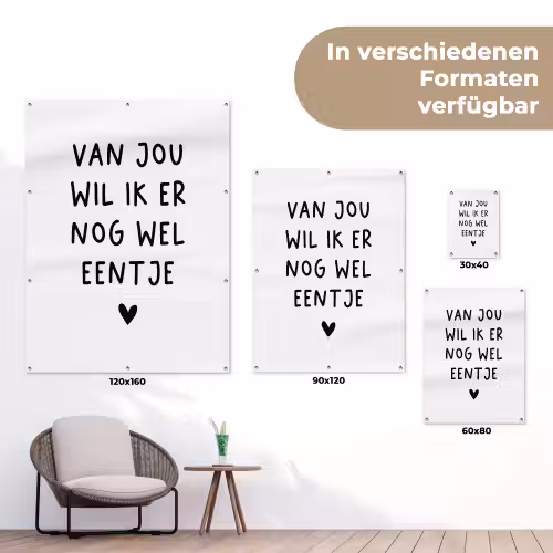 Van jou wil ik er nog wel eentje - Quotes - Spreuken tuinposter los doek klein -Xsfeer9_DE