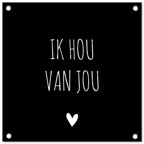Ik hou van jou - Spreuken - Quotes tuinposter los doek klein -3d