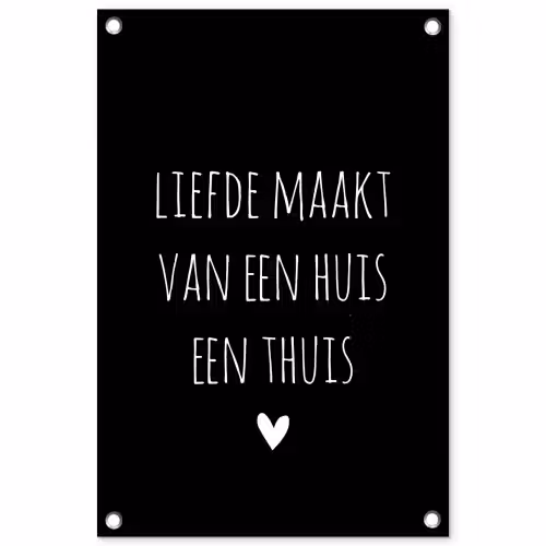 Liefde maakt van een huis een thuis - Quotes - Spreuken tuinposter los doek klein -3d