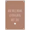 Doe mij maar levenslang met jou - Quotes - Spreuken tuinposter los doek klein -3d