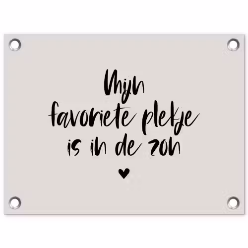 Mijn favoriete plekje is in de zon - Zomer - Tekst - Quotes tuinposter los doek klein -3d