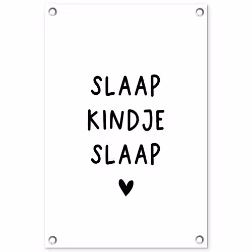 Slaap kindje slaap - Spreuken - Quotes tuinposter los doek klein -3d