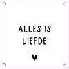 Spreuken - Alles is liefde - Bløf - Quotes tuinposter los doek klein -3d