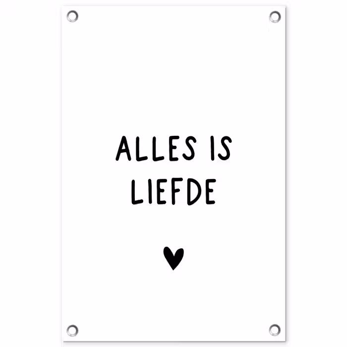 Spreuken - Alles is liefde - Quotes - Bløf tuinposter los doek klein -3d