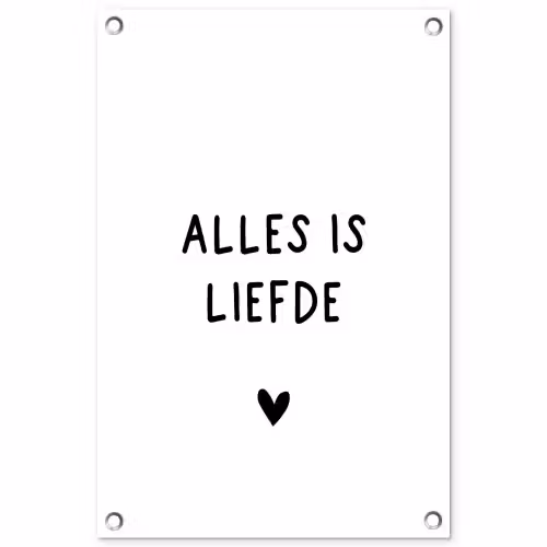 Spreuken - Alles is liefde - Quotes - Bløf tuinposter los doek klein -3d