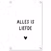 Spreuken - Alles is liefde - Quotes - Bløf tuinposter los doek klein -3d